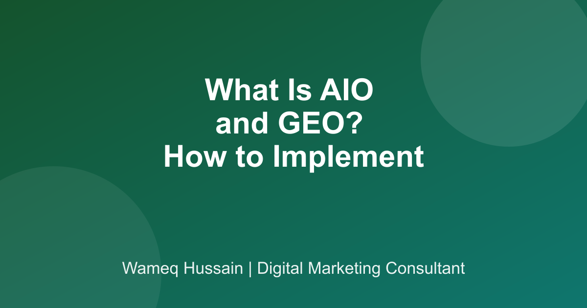 What Is AIO and GEO? How to Implement Them | Wameq